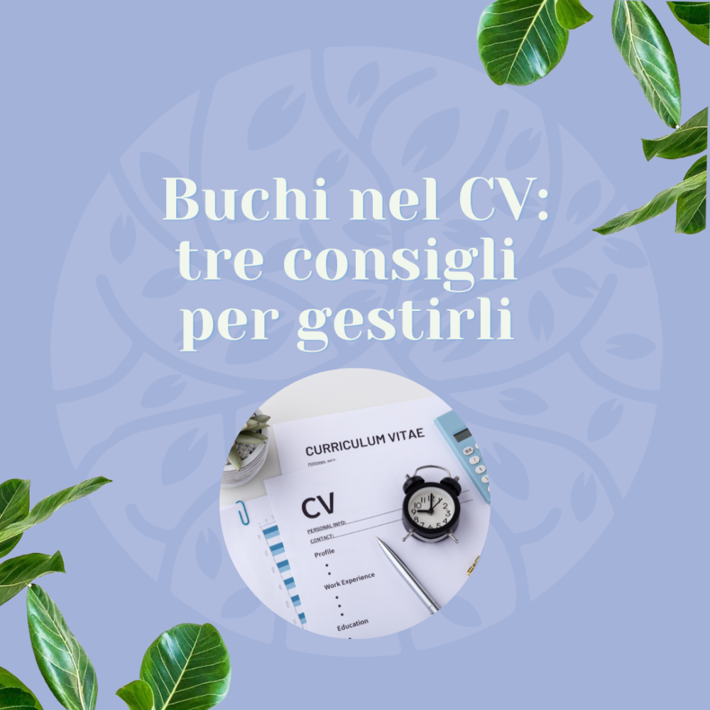 Buchi nel cv: 3 consigli per gestirli al colloquio