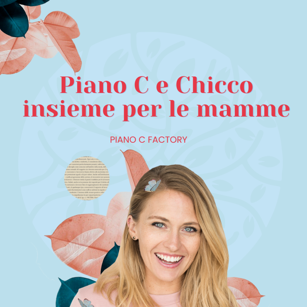 Piano C e Chicco insieme per le mamme perché Together We Can