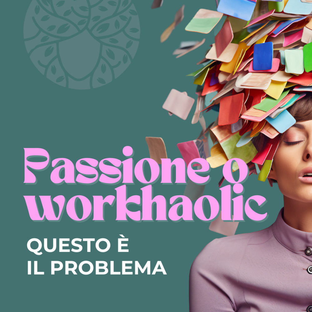 Passione o workhaolic: questo è il problema