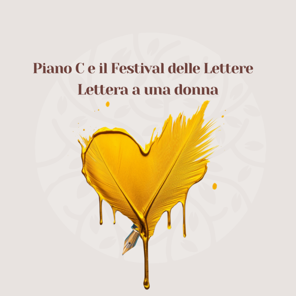 Piano C e Festival delle Lettere: Lettera a una donna per combattere gli stereotipi