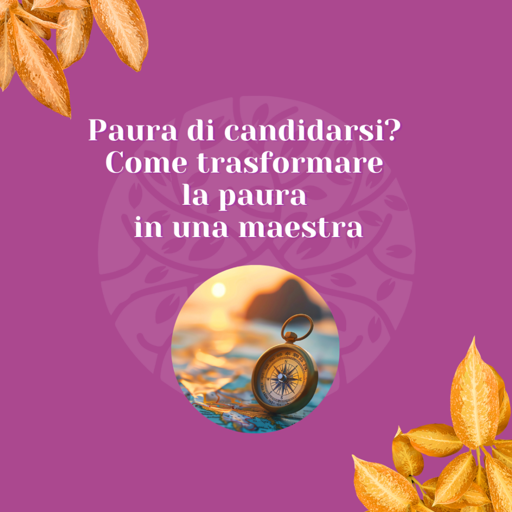 Paura di candidarsi? Come trasformare la paura in una maestra